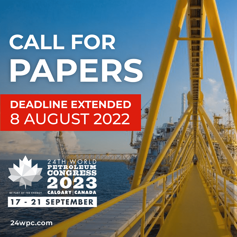 24th World Petroleum Congress Extends the Deadline for the Call for Papers